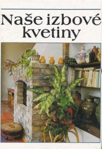 Naše izbové kvetiny