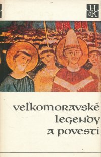 Veľkomoravské legendy a povesti