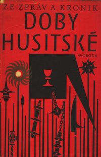 Ze zpráv a kronik doby husitské