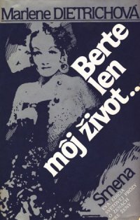 Berte len môj život...