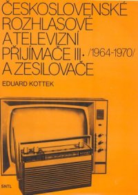 Československé rozhlasové a televizní přijímače lll (1964 až 1970) a zesilovače