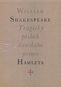 Tragický příběh dánského prince Hamleta