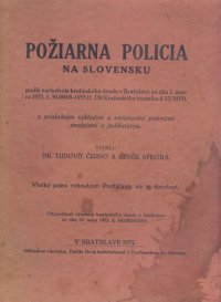 Požiarna policia na Slovensku, s príslušným výkladom a súvisiacimi právnymi predpismi a judikatúrou.