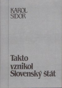 Takto vznikol Slovenský štát