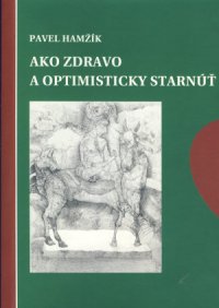Ako zdravo a optimisticky starnúť