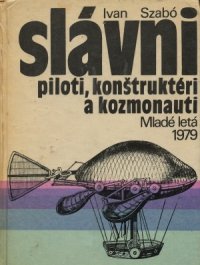 Slávni piloti, konštruktéri a kozmonauti