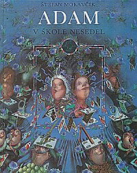 Adam v škole nesedel
