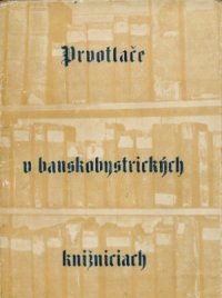 Prvotlače v banskobystrických knižniciach