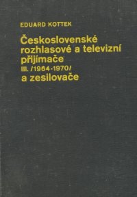Československé rozhlasové a televizní přijímače lll (1964 až 1970) a zesilovače
