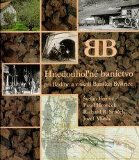 Hnedouhoľné baníctvo pri Badíne a v okolí Banskej Bystrice