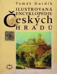Ilustrovaná encyklopedie českých hradů I.