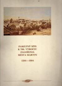 Pamätný spis k 700. výročiu založenia mesta Martin 1284-1984