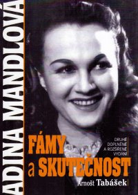Adina Mandlová - Fámy a skutečnost