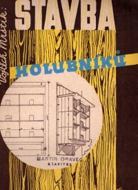 Stavby účelných holubníků a jejich vnitřního zařízení