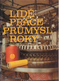 Lidé, práce, průmysl, roky