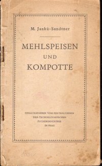 Mehlspeisen und Kompotte