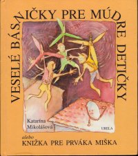 Veselé básničky pre múdre detičky, alebo Knižka pre prváka Miška