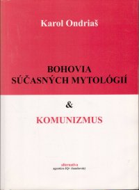 Bohovia súčasných mytológií a komunizmus
