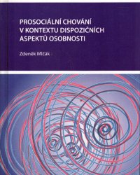 Prosociální chování v kontextu dispozičních aspektů osobnosti