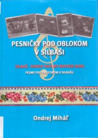 Pesničky pod oblokom v Silbaši