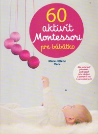 60 aktivít Montessori pre bábätko