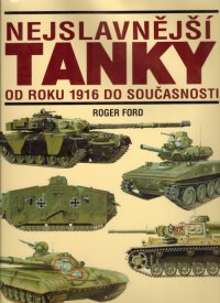 Nejslavnější tanky od roku 1916 do současnosti