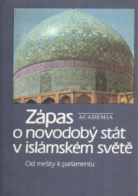 Zápas o novodobý stát v islámském světě