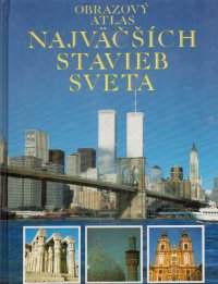 Obrazový atlas najväčších stavieb sveta