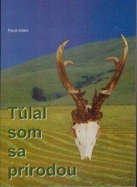 Túlal som sa prírodou