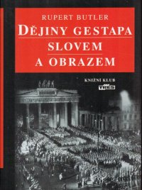 Dějiny gestapa slovem a obrazem