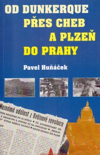 Od Dunkerque přes Cheb a Plzeň do Prahy