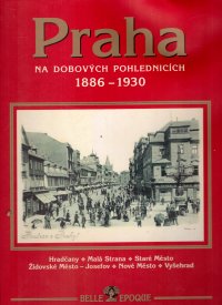 Praha na dobových pohlednicích 1886-1930