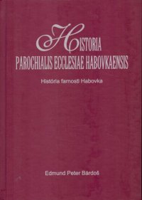 Historia parochialis ecclesiae Habovkaensis