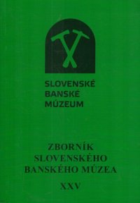 Zborník Slovenského banského múzea XXV