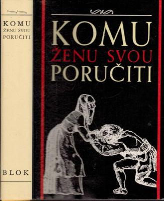 Komu ženu svou poručiti