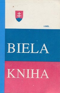 Biela kniha - Právo Slovákov na samostatnosť I.- IV.