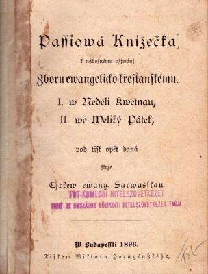 Passiowá Knižečka k nábožnému vžjwánj Zboru ewangelicko=křesťanskému.