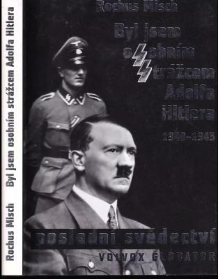 Byl jsem osobním strážcem Adolfa Hitlera