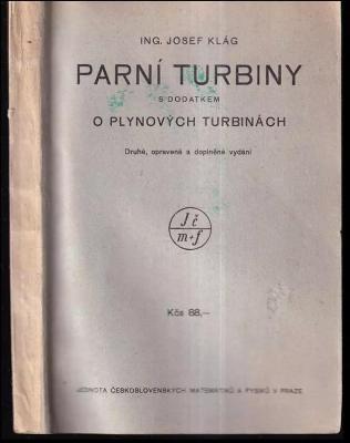 Parní turbiny s dodatkem o plynových turbinách pro průmyslové školy strojnické a pro obecnou potřebu technickou