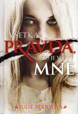 Všetka pravda, čo je vo mne