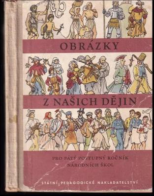Obrázky z našich dějin pro 5. postupný ročník všeobecně vzdělávacích škol
