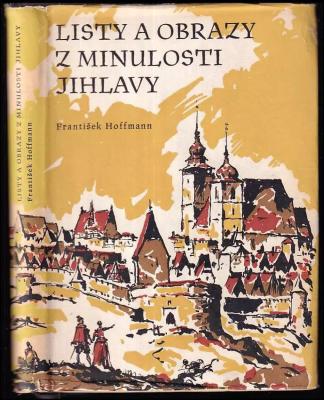 Listy a obrazy z minulosti Jihlavy