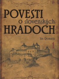 Povesti o slovenských hradoch 1-2