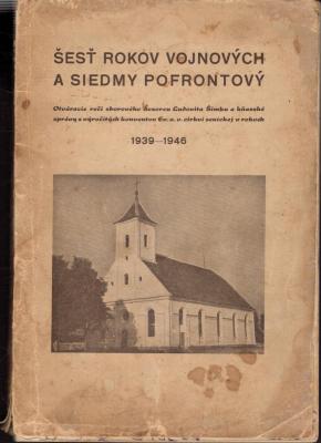 Šesť rokov vojnových a siedmy pofrontový
