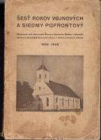 Šesť rokov vojnových a siedmy pofrontový