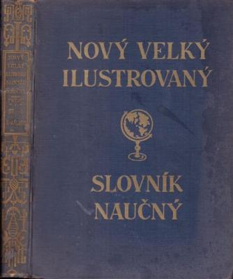 Nový velký ilustrovaný slovník naučný -  SVAZKY I - XVII.
