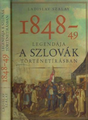 1848 - 49 legendája a Szlovák történetírásban