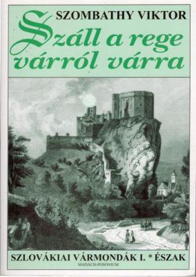 Száll a rege várról várra