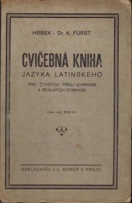 Cvičebná kniha jazyka latinského pro 4. třídu gymnasií a reálných gymnasií