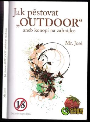 Jak pěstovat "outdoor", aneb, Konopí na zahrádce